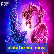 plataforma nova pagando cassino